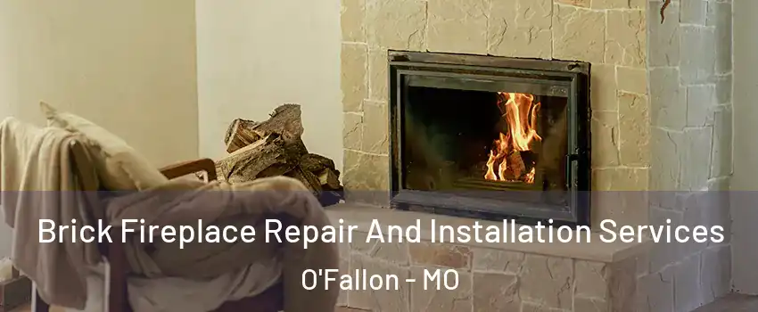  Brick Fireplace Repair And Installation Services O'Fallon - MO