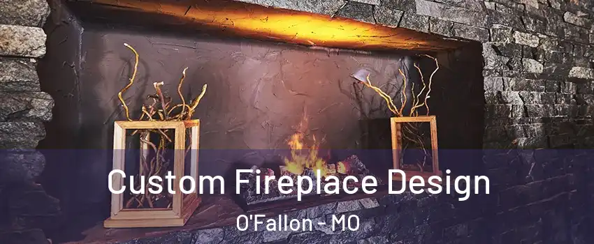  Custom Fireplace Design O'Fallon - MO