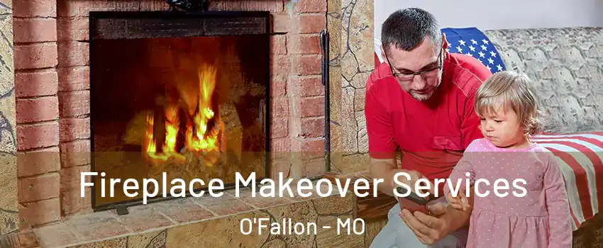  Fireplace Makeover Services O'Fallon - MO