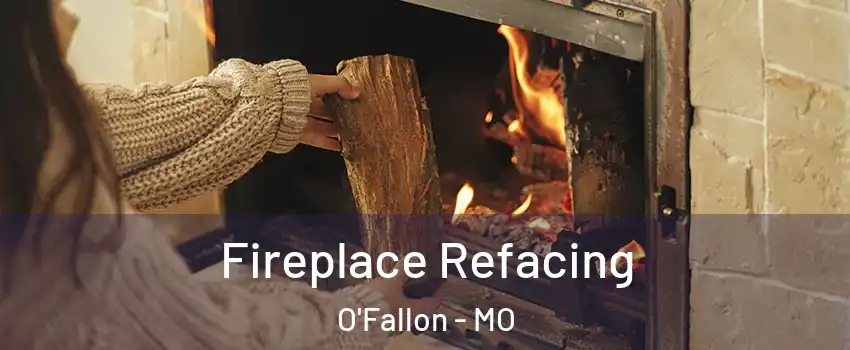  Fireplace Refacing O'Fallon - MO