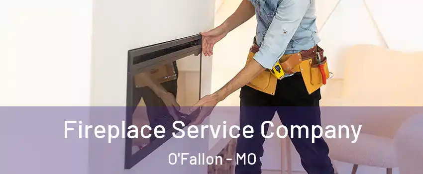  Fireplace Service Company O'Fallon - MO