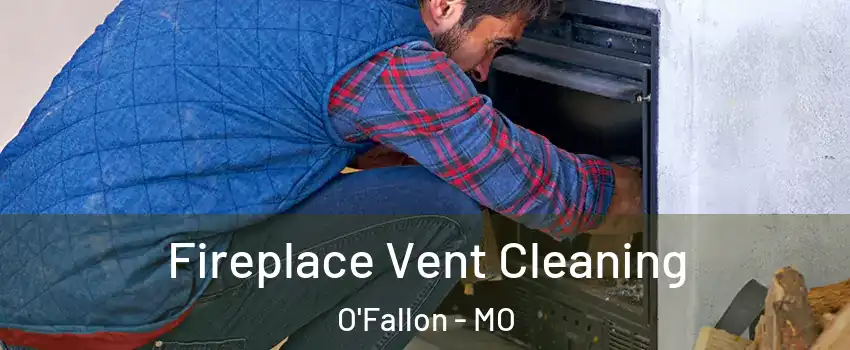  Fireplace Vent Cleaning O'Fallon - MO