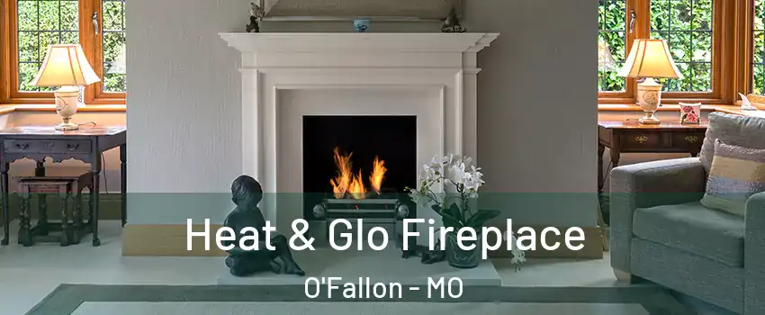  Heat & Glo Fireplace O'Fallon - MO