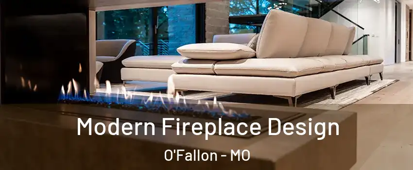  Modern Fireplace Design O'Fallon - MO