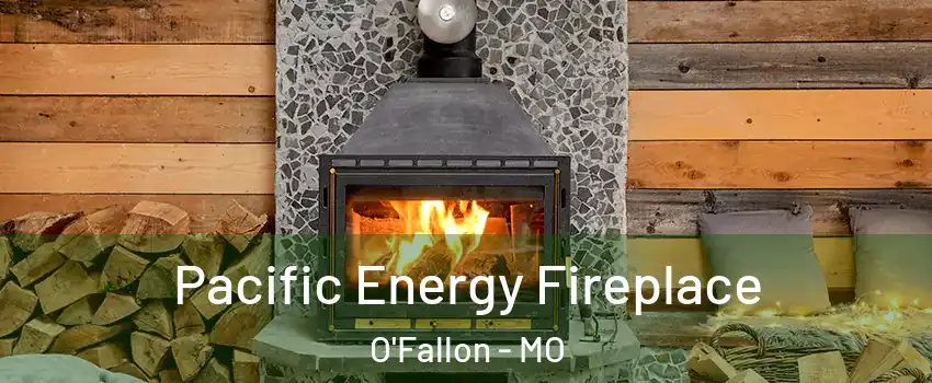  Pacific Energy Fireplace O'Fallon - MO