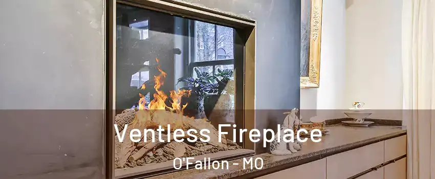  Ventless Fireplace O'Fallon - MO